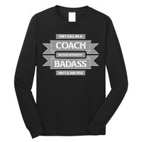 Coach Because Badass Isn't A Job Title Long Sleeve Shirt