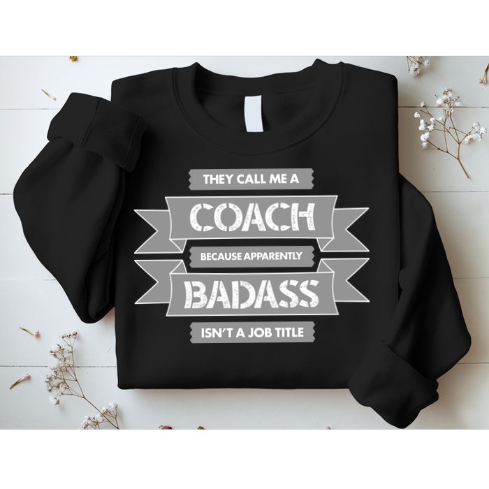 Coach Because Badass Isn't A Job Title Sweatshirt