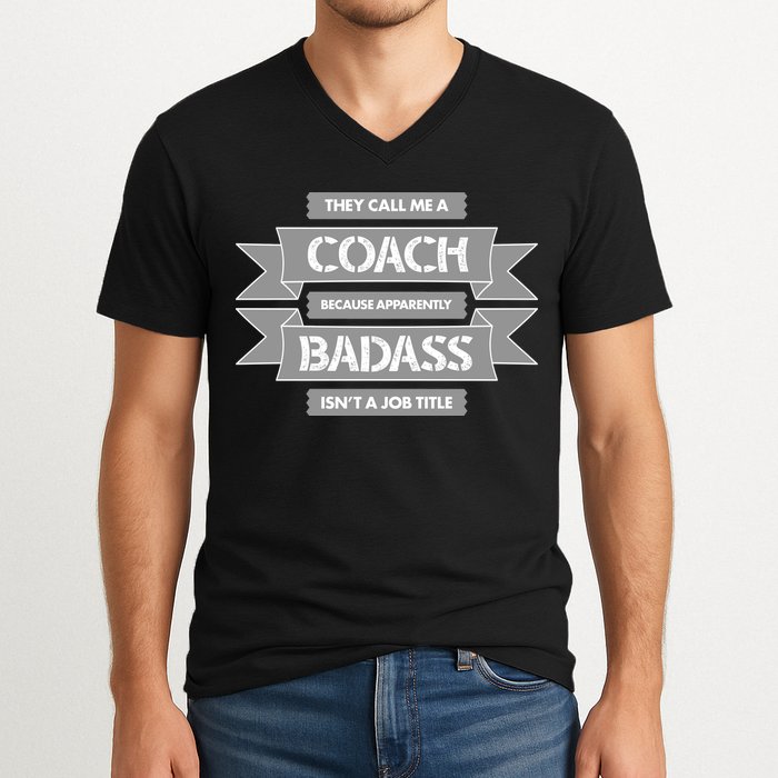 Coach Because Badass Isn't A Job Title V-Neck T-Shirt