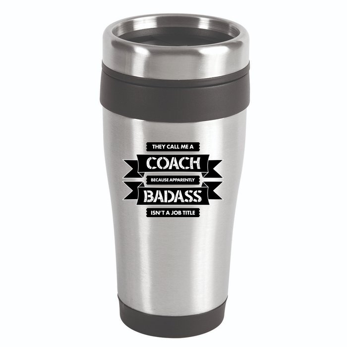 Coach Because Badass Isn't A Job Title 16oz Travel Tumbler