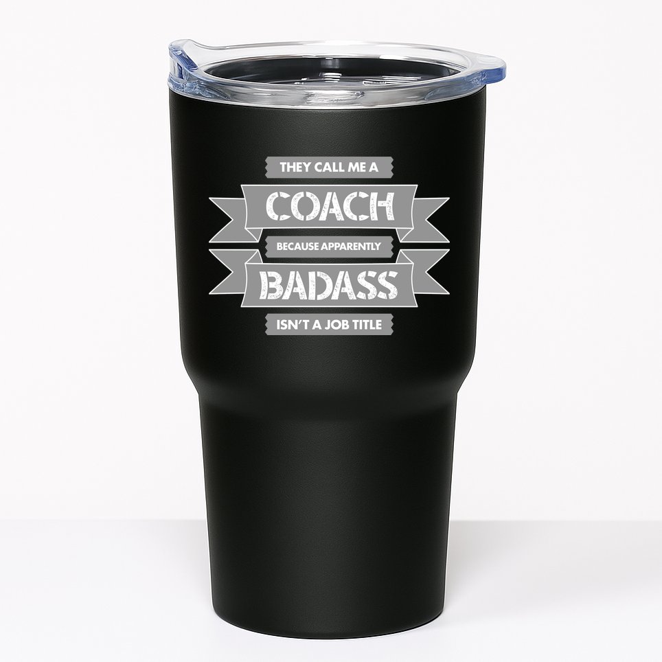 Coach Because Badass Isn't A Job Title Tumbler