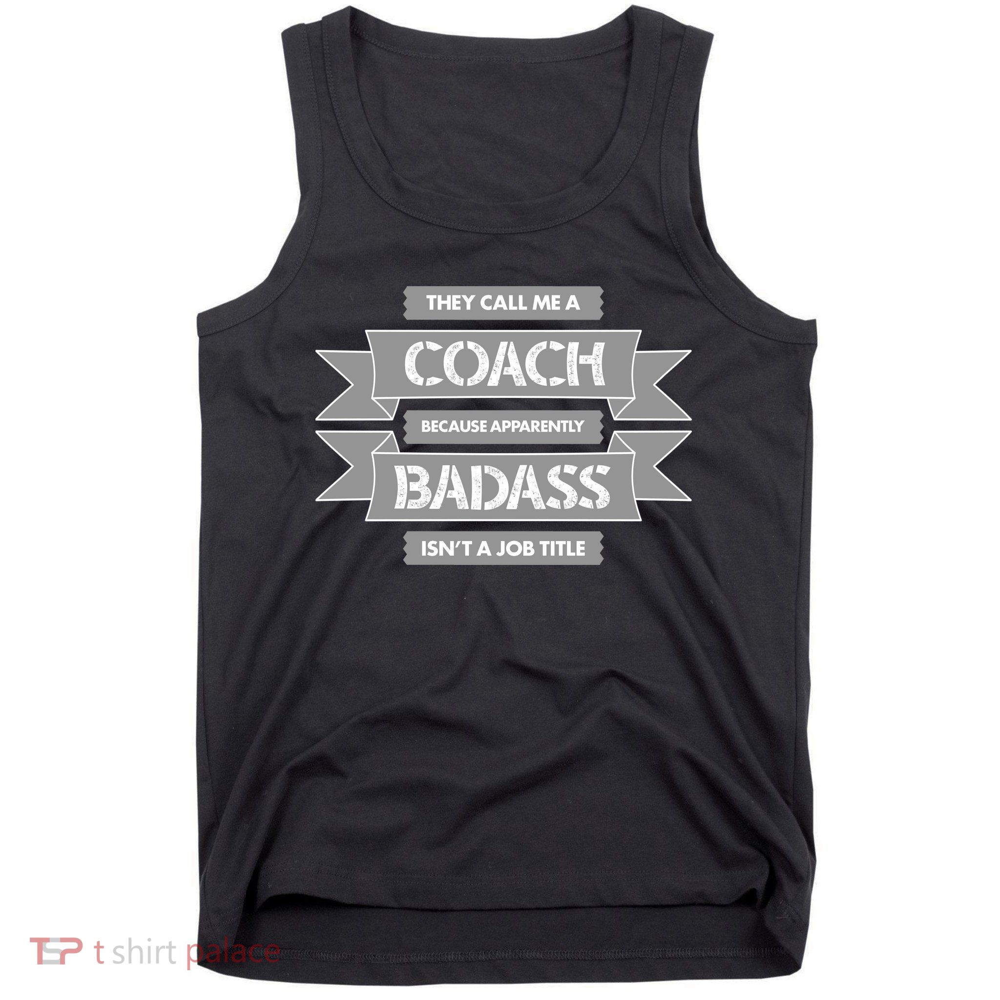 Coach Because Badass Isn't A Job Title Tank Top