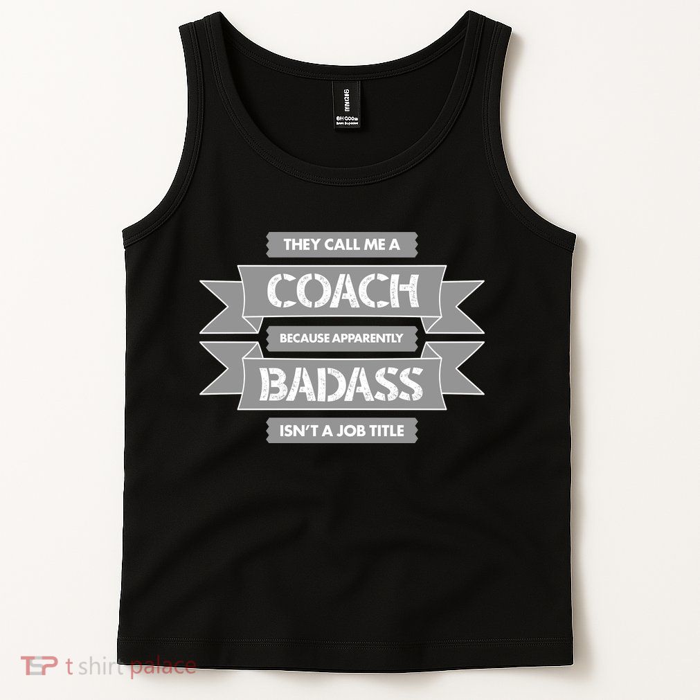 Coach Because Badass Isn't A Job Title Tank Top