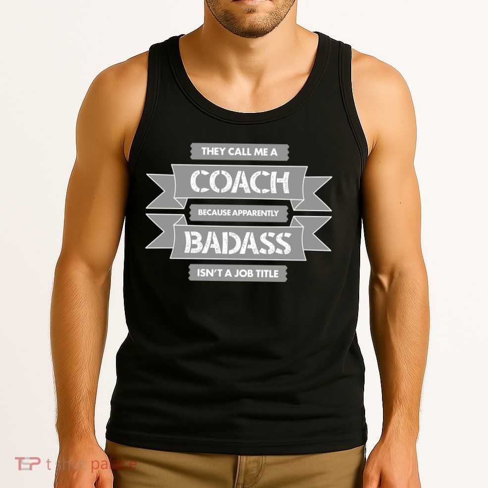 Coach Because Badass Isn't A Job Title Tank Top
