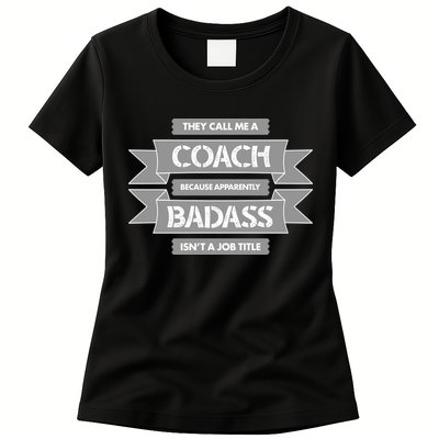 Coach Because Badass Isn't A Job Title Womens T-Shirt