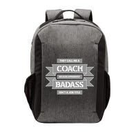 Coach Because Badass Isn't A Job Title Vector Backpack