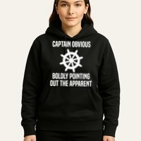 Captain Obvious Boldly Pointing Out The Apparent Sarcasm Hoodie