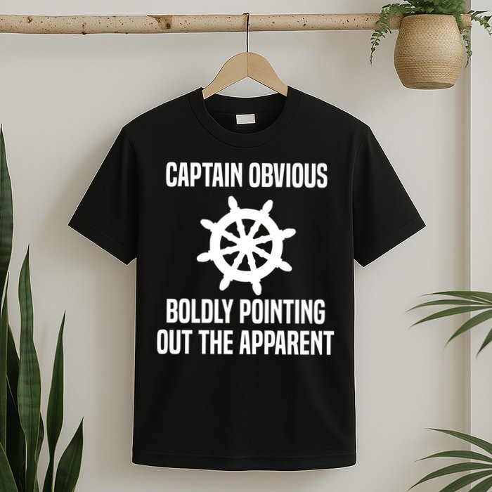 Captain Obvious Boldly Pointing Out The Apparent Sarcasm T-Shirt