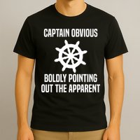 Captain Obvious Boldly Pointing Out The Apparent Sarcasm T-Shirt
