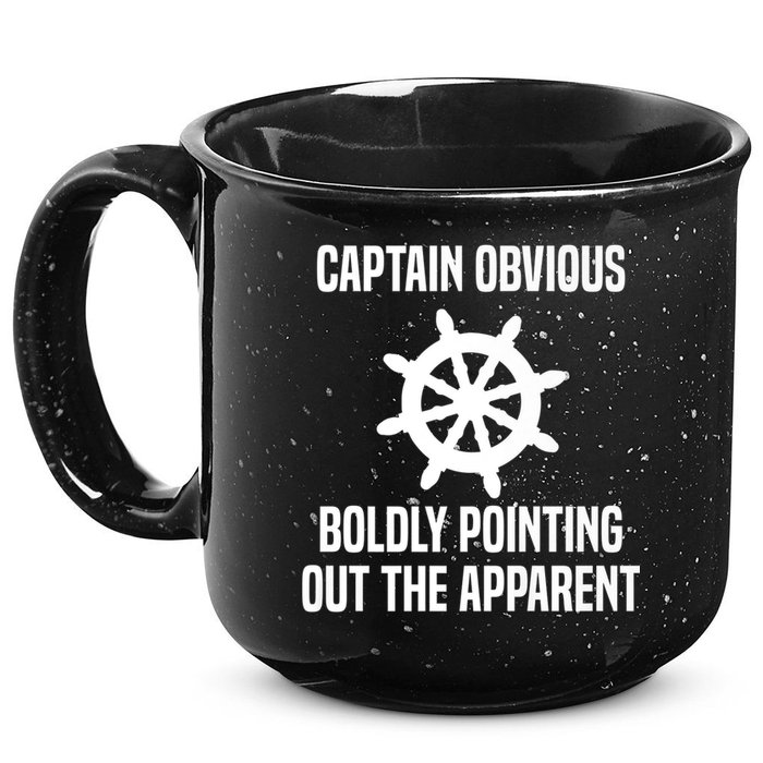 Captain Obvious Boldly Pointing Out The Apparent Sarcasm 15oz Campfire Ceramic Mug