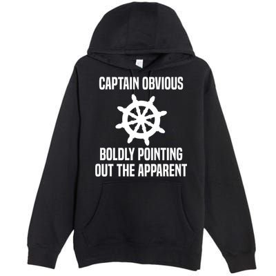 Captain Obvious Boldly Pointing Out The Apparent Sarcasm Premium Pullover Hoodie