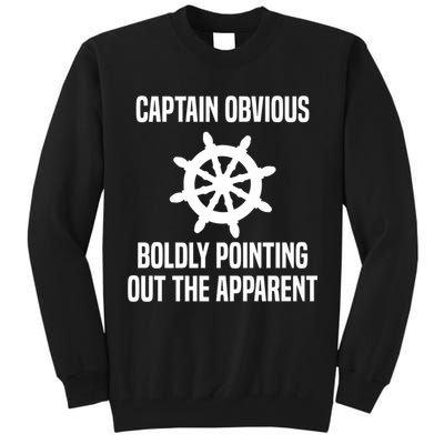 Captain Obvious Boldly Pointing Out The Apparent Sarcasm Tall Sweatshirt