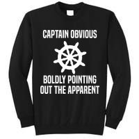 Captain Obvious Boldly Pointing Out The Apparent Sarcasm Tall Sweatshirt