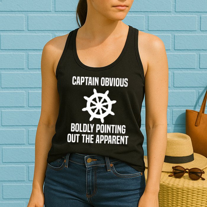 Captain Obvious Boldly Pointing Out The Apparent Sarcasm Womens Tank Top