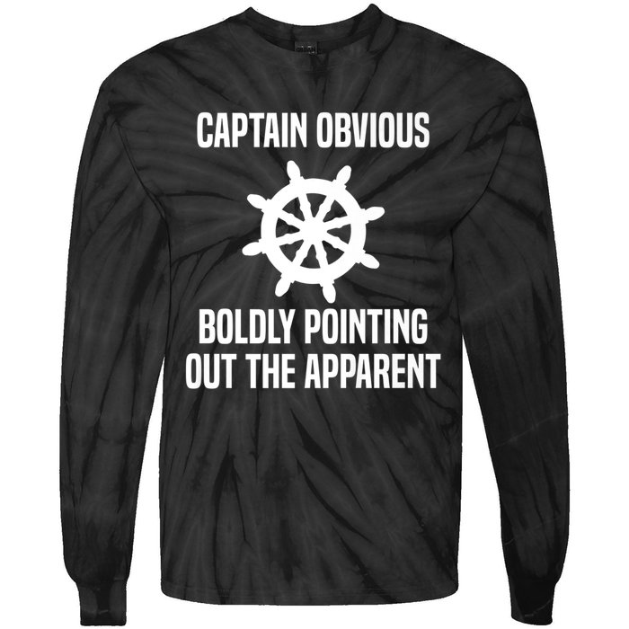 Captain Obvious Boldly Pointing Out The Apparent Sarcasm Tie-Dye Long Sleeve Shirt