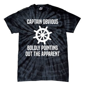 Captain Obvious Boldly Pointing Out The Apparent Sarcasm Tie-Dye T-Shirt