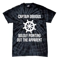 Captain Obvious Boldly Pointing Out The Apparent Sarcasm Tie-Dye T-Shirt