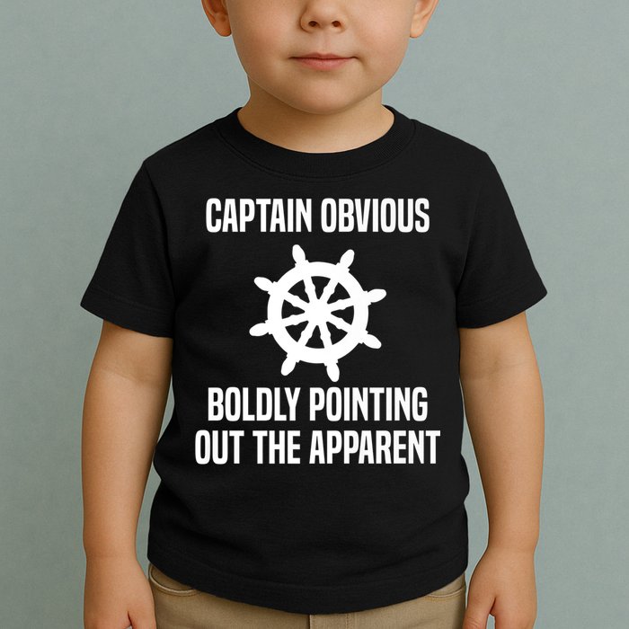Captain Obvious Boldly Pointing Out The Apparent Sarcasm Toddler T-Shirt