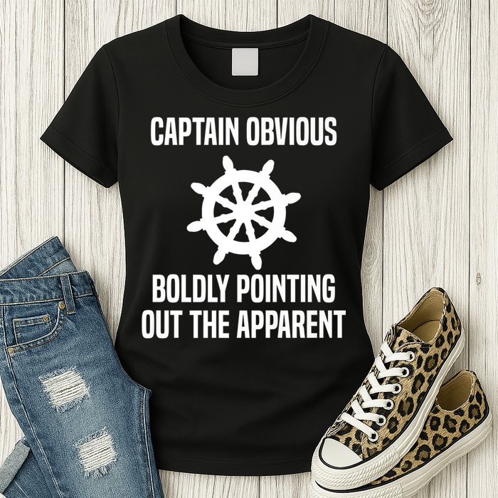 Captain Obvious Boldly Pointing Out The Apparent Sarcasm Womens T-Shirt