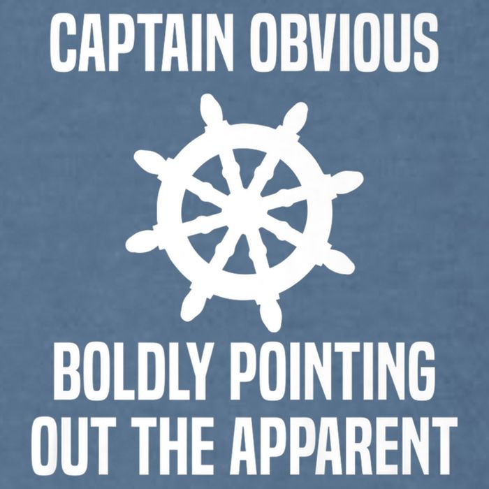 Captain Obvious Boldly Pointing Out The Apparent Sarcasm Garment-Dyed Sweatshirt