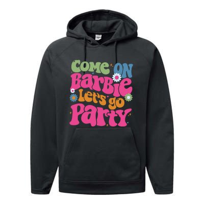 Come On Bar Bie Lets Go Party Performance Fleece Hoodie