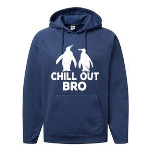 Chill Out Bro Penguin Gift Funny Animal Xmas Cool Penguin Pj Funny Gift Performance Fleece Hoodie