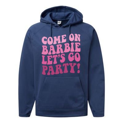 Come On Barbe Lets Go Party! Performance Fleece Hoodie