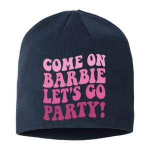 Come On Barbe Lets Go Party! Sustainable Beanie