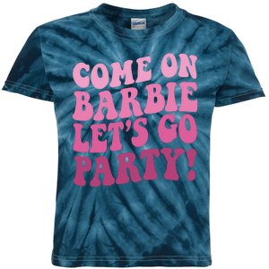 Come On Barbe Lets Go Party! Kids Tie-Dye T-Shirt