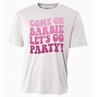 Come On Barbe Lets Go Party! Cooling Performance Crew T-Shirt