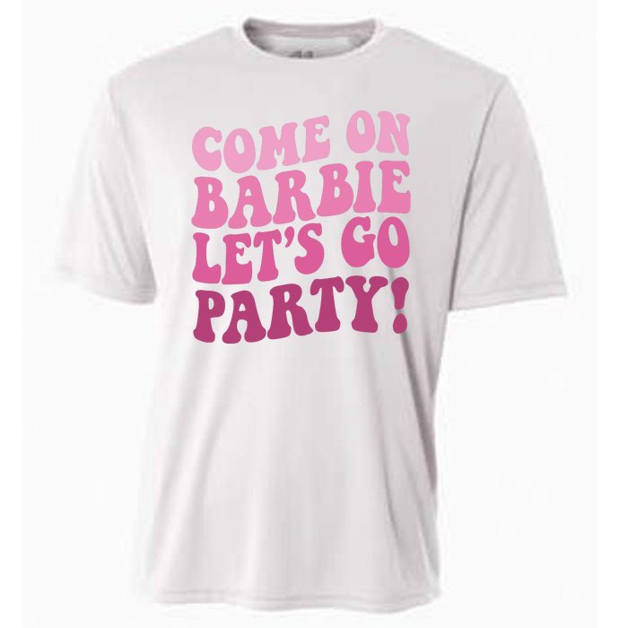 Come On Barbe Lets Go Party! Cooling Performance Crew T-Shirt