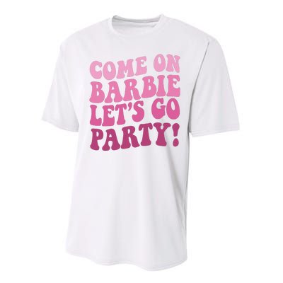 Come On Barbe Lets Go Party! Performance Sprint T-Shirt