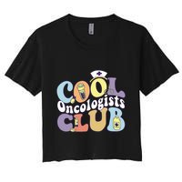 Cool Oncologists Club Oncology Practitioner Squad Groovy Gift Women's Crop Top Tee