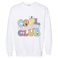 Cool Oncologists Club Oncology Practitioner Squad Groovy Gift Garment-Dyed Sweatshirt