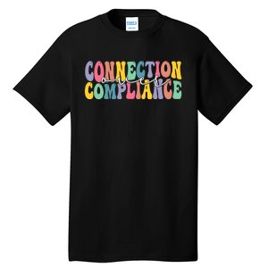 Connection Over Compliance Autism Awareness Month Tall T-Shirt