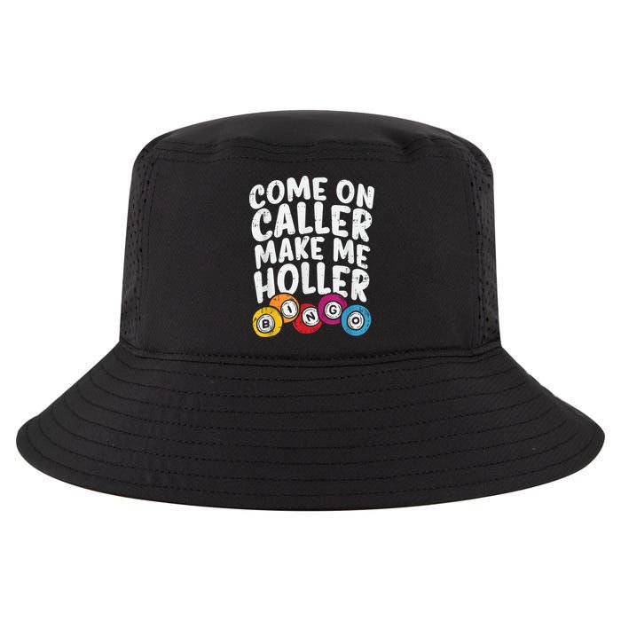 Come On Caller Make Me Holler Bingo Funny Player Quote Cool Comfort Performance Bucket Hat