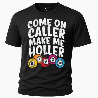 Come On Caller Make Me Holler Bingo Funny Player Quote Performance Shirt