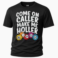 Come On Caller Make Me Holler Bingo Funny Player Quote Performance Shirt