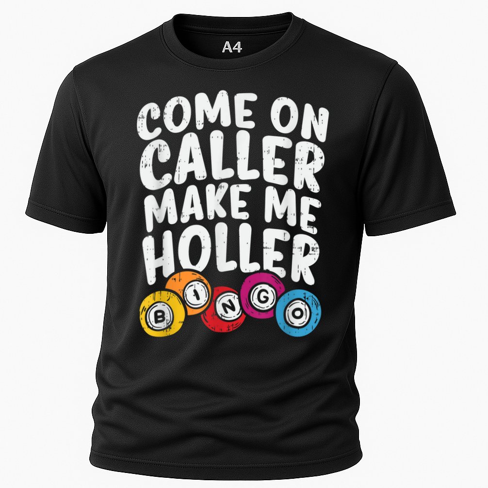Come On Caller Make Me Holler Bingo Funny Player Quote Performance Shirt