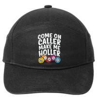 Come On Caller Make Me Holler Bingo Funny Player Quote 7-Panel Snapback Hat