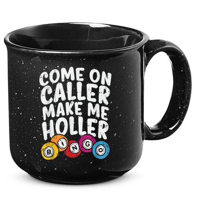 Come On Caller Make Me Holler Bingo Funny Player Quote 15oz Campfire Ceramic Mug