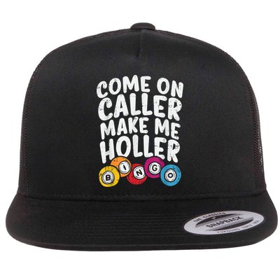 Come On Caller Make Me Holler Bingo Funny Player Quote Flatbill Hat