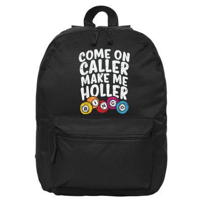 Come On Caller Make Me Holler Bingo Funny Player Quote 16 in Basic Backpack