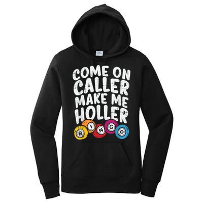 Come On Caller Make Me Holler Bingo Funny Player Quote Women's Pullover Hoodie