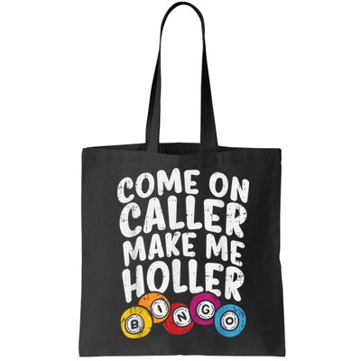 Come On Caller Make Me Holler Bingo Funny Player Quote Bag