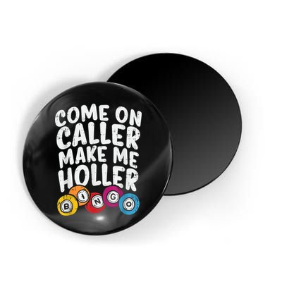 Come On Caller Make Me Holler Bingo Funny Player Quote Magnet