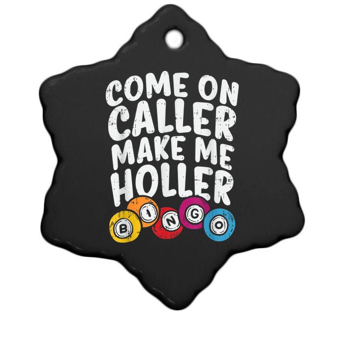 Come On Caller Make Me Holler Bingo Funny Player Quote Ceramic Star Ornament