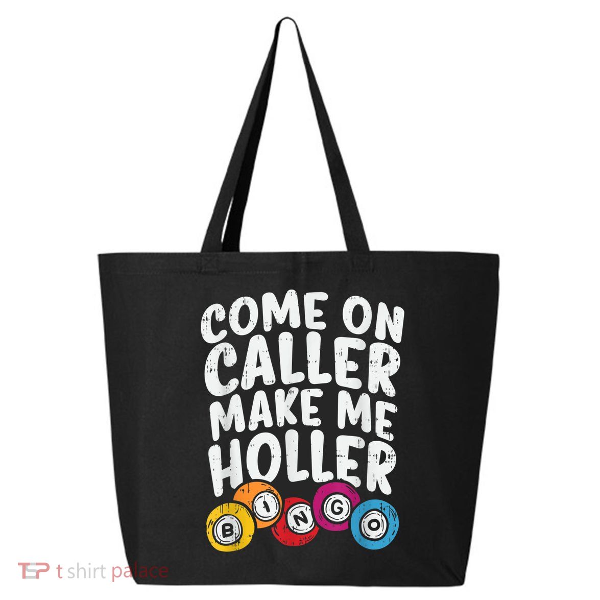 Come On Caller Make Me Holler Bingo Funny Player Quote 25L Jumbo Tote