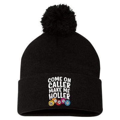 Come On Caller Make Me Holler Bingo Funny Player Quote Pom Pom 12in Knit Beanie