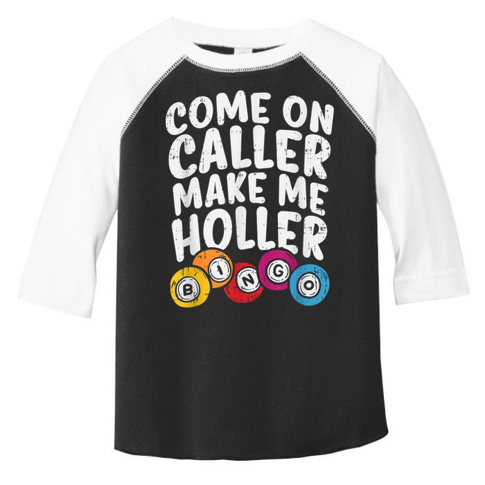 Come On Caller Make Me Holler Bingo Funny Player Quote Toddler Fine Jersey T-Shirt